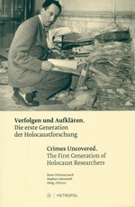 Verfolgen und Aufklären - Die erste Generation der Holocaustforschung