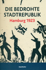 Die bedrohte Stadtrepublik - Hamburg 1923