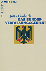 Das Bundesverfassungsgericht von Jutta Limbach - Aufgaben, Arbeitsweise, Organisation, Becksche Reihe