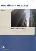 Antisemitismus heute - Aus der Publikationsreihe: "Der Bürger im Staat", Heft 4-2013