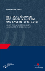 Buchcover Deutsche Jüdinnen und Juden in Ghettos und Lagern (1941 - 1945)