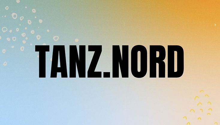 tanz.nord Hamburg und Schleswig-Holstein starten einjähriges Netzwerkprojekt