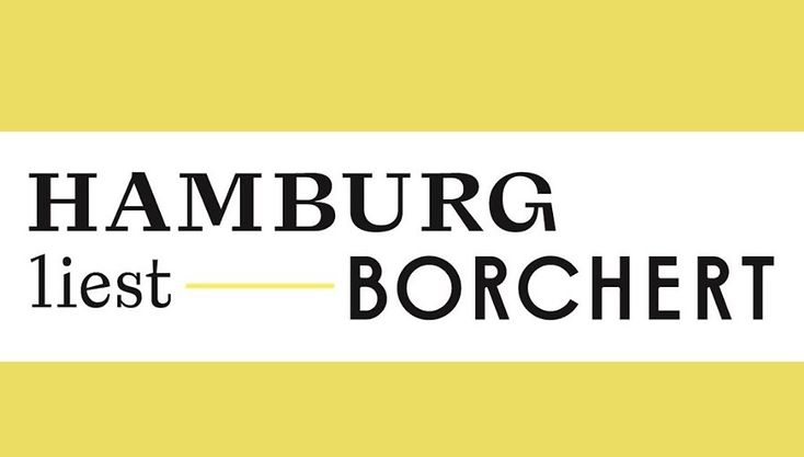 Hamburg liest Borchert. Ein Literaturfest zum 100. Geburtstag des Hamburger Schriftstellers Wolfgang Borchert