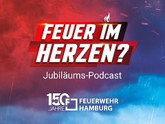  Feuer im Herzen? Jubiläums-Podcast 150 Jahre Feuerwehr Hamburg