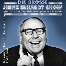  Die große Heinz Erhardt Show - Das Musical über den unvergessenen Schelm
