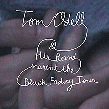  Tom Odell - The Black Friday Tour