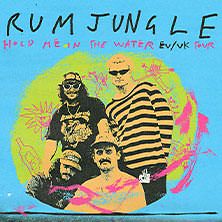  Rum Jungle - Hold Me In The Water Tour