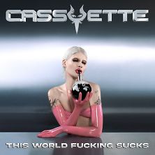  Cassyette - This World Fucking Sucks