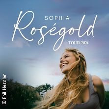  Sophia - Roségold Tour 2024