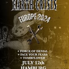  Earth Crisis (USA) Force of Denial (Hannover) Face Your Fears (Hannover) Tombflower (HH)