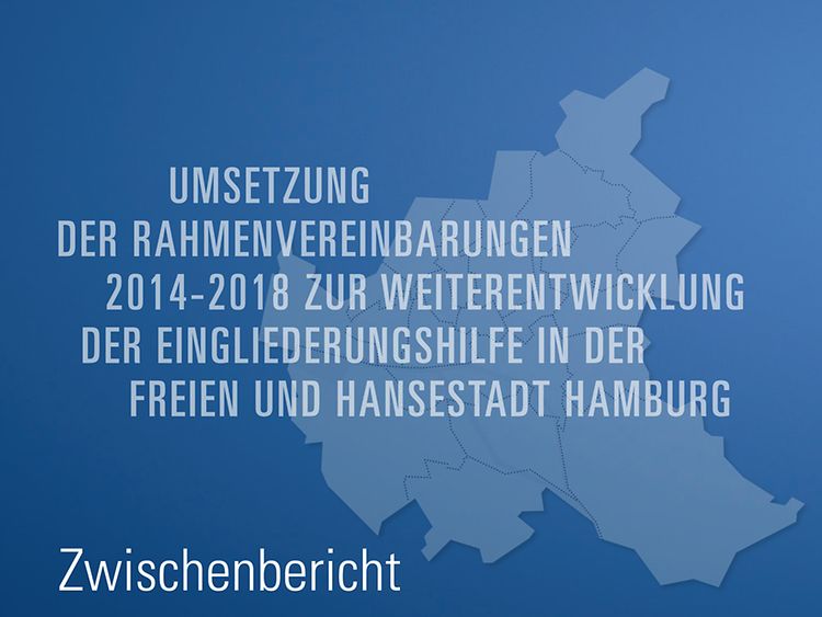  Umsetzung der Rahmenvereibarungen 2014 bis 2018 zur Weiterentwicklung der Eingliederungshilfe in der Freien und Hansestadt Hamburg